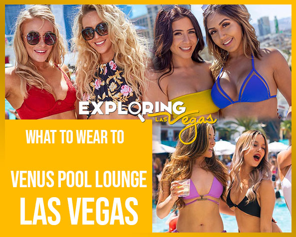 What_to_wear_to_Venus_Pool_Lounge_Las_Vegas